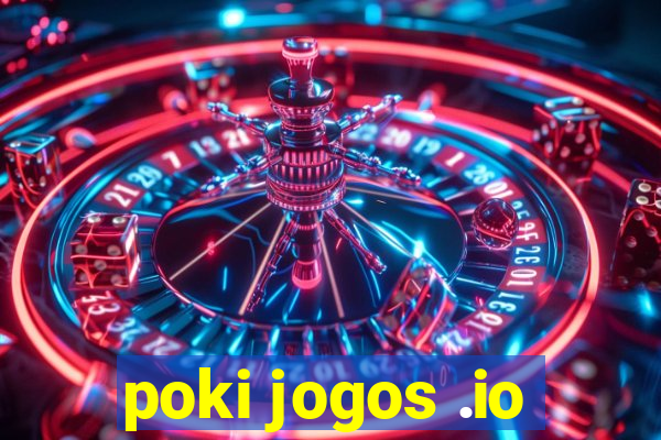 poki jogos .io